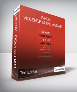 Tim Larkin - When Violence Is the Answer