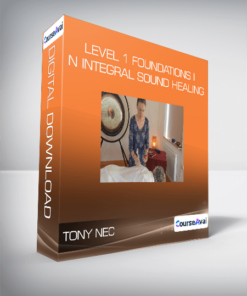 Tony Nec - Level 1 Foundations in Integral Sound Healing