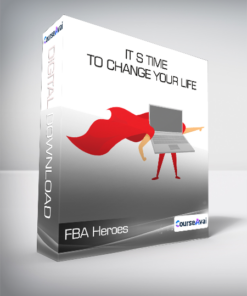 FBA Heroes - It s Time To Change Your Life
