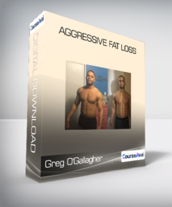Greg O'Gallagher - Aggressive Fat Loss