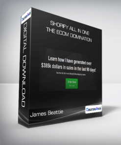 James Beattie - Shopify All in One The Ecom Domination