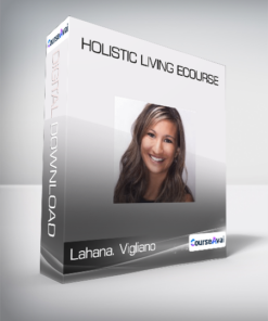 Lahana. Vigliano - Holistic Living eCourse