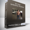 Matthew Ogus - Six Pack Shredding Program