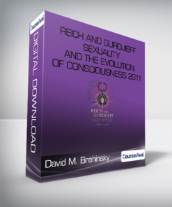 David M. Brahinsky - Reich and Gurdjieff - Sexuality and the Evolution of Consciousness 2011