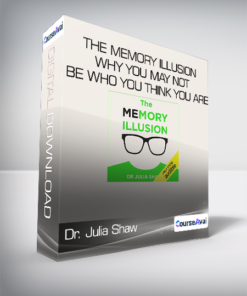 Dr. Julia Shaw - The Memory Illusion - Why You May Not Be Who You Think You Are