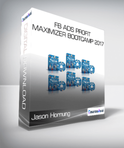 Jason Hornung - FB Ads Profit Maximizer Bootcamp 2017
