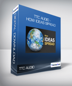 TTC Audio - How Ideas Spread