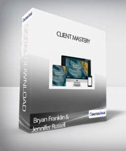 Bryan Franklin & Jennifer Russell - Client Mastery