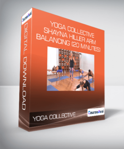 Yoga Collective - Shayna Hiller - Arm Balancing (20 Minutes)