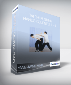 Yang Jwing Ming - Tai Chi Pushing Hands Courses 1 - 4