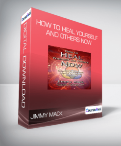 Jimmy Mack - How to Heal Yourself and Others Now