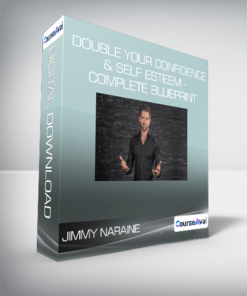 Jimmy Naraine - Double Your Confidence & Self Esteem - Complete Blueprint
