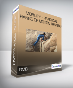 GMB - Mobility - Practical Range of Motion Training