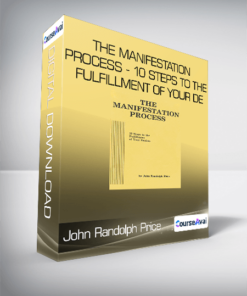 John Randolph Price - The Manifestation Process - 10 Steps to the Fulfillment of Your De