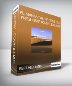 Bert Hellinger - El Manantial No Tiene Que Preguntar Por El Camino
