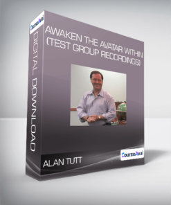 Alan Tutt - Awaken the Avatar Within (Test Group Recordings)