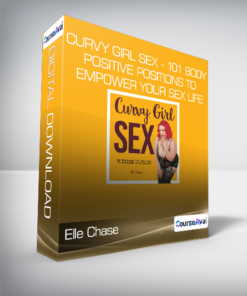 Elle Chase - Curvy Girl Sex - 101 Body-Positive Positions to Empower Your Sex Life