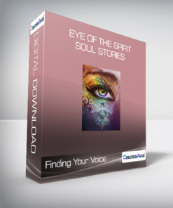 Finding Your Voice - Eye of the Spirit - Soul Stories