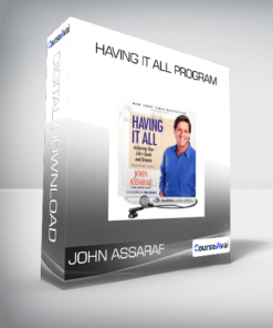 John Assaraf - Having It All Program