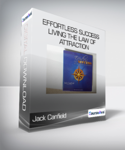 Jack Canfield & Paul Scheele - Effortless Success - Living the Law of Attraction
