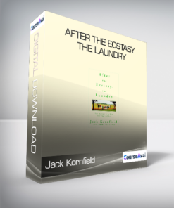 Jack Kornfield - After The Ecstasy - The Laundry