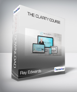 Ray Edwards - The Clarity Course