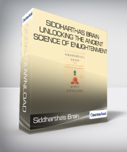 James Kingsland - Siddhartha's Brain - Unlocking the Ancient Science of Enlightenment