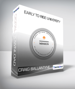 Craig Ballantyne - Early To Rise University