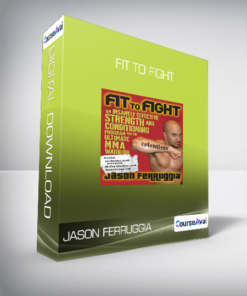 Jason Ferruggia - Fit to Fight