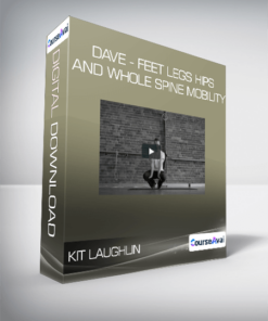 Kit Laughlin - Dave - Feet Legs Hips and Whole Spine Mobility