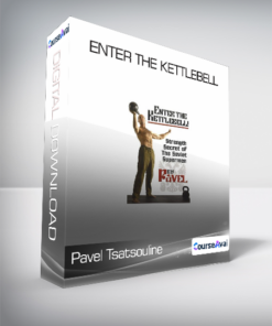 Pavel Tsatsouline - Enter The Kettlebell