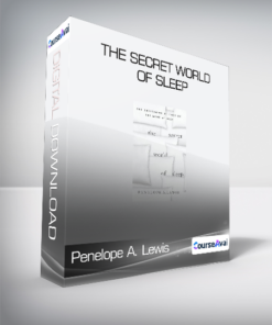 Penelope A. Lewis - The Secret World of Sleep