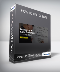 Chris Do (The Futur) - How To Find Clients