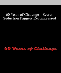 60 Years of Challenge - Secret Seduction Triggers Recompressed