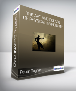 Peter Ragnar - The Art and Science of Physical Invincibility