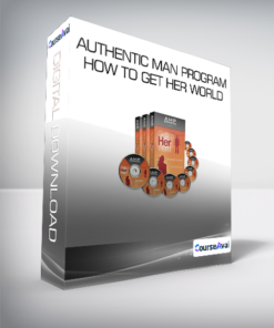 Authentic Man Program - How To Get Her World
