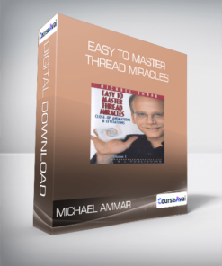 Michael Ammar - Easy to master thread miracles