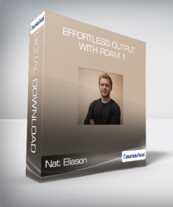 Nat Eliason - Effortless Output with Roam 1