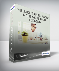 TJ Walker - The Guide to Freelancing in the Modern Gig Economy