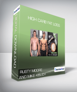 Rusty Moore and Mike Kislich - High Carb Fat Loss