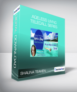 Shauna Teaken - Ageless Living Telecall Series