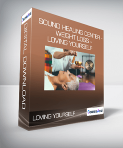 Sound Healing Center - Weight Loss - Loving Yourself