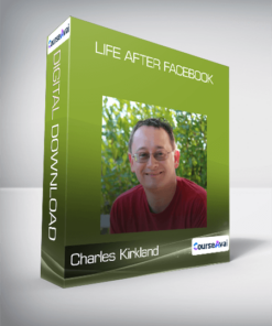 Charles Kirkland - Life After Facebook