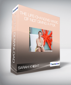 Sarah Knight - The Life-Changing Magic of Not Giving a F*ck