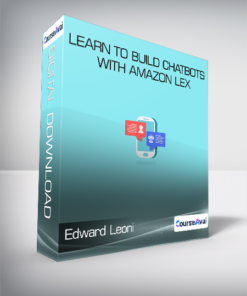 Edward Leoni - Learn to build chatbots with Amazon Lex