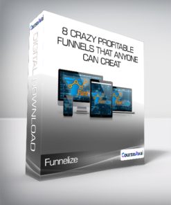 Funnelize - 8 Crazy Profitable Funnels That ANYONE Can Creat