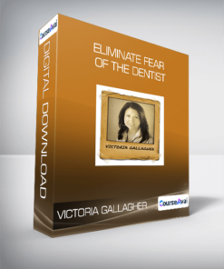 Victoria Gallagher - Eliminate Fear of the Dentist