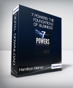Hamilton Helmer - 7 Powers: The Foundations of Business