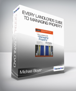 Michael Boyer - Every Landlord's Guide to Managing Property