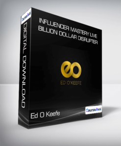 Ed O Keefe - Influencer Mastery Live - Billion Dollar Disrupter